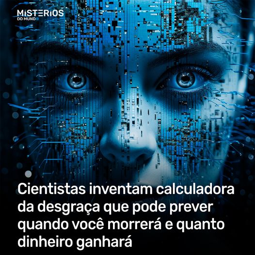 Life2vec: A IA da ‘desgraça’ que prediz sua morte
